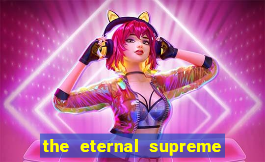 the eternal supreme pt br